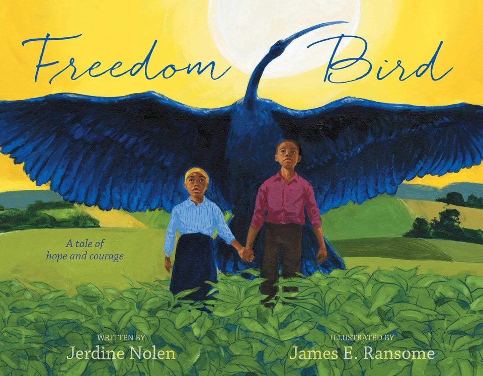 Your 2025 black kids' summer reading list Freedom bird: a tale of hope and courage by jerdine nolen summer black kids' reading list