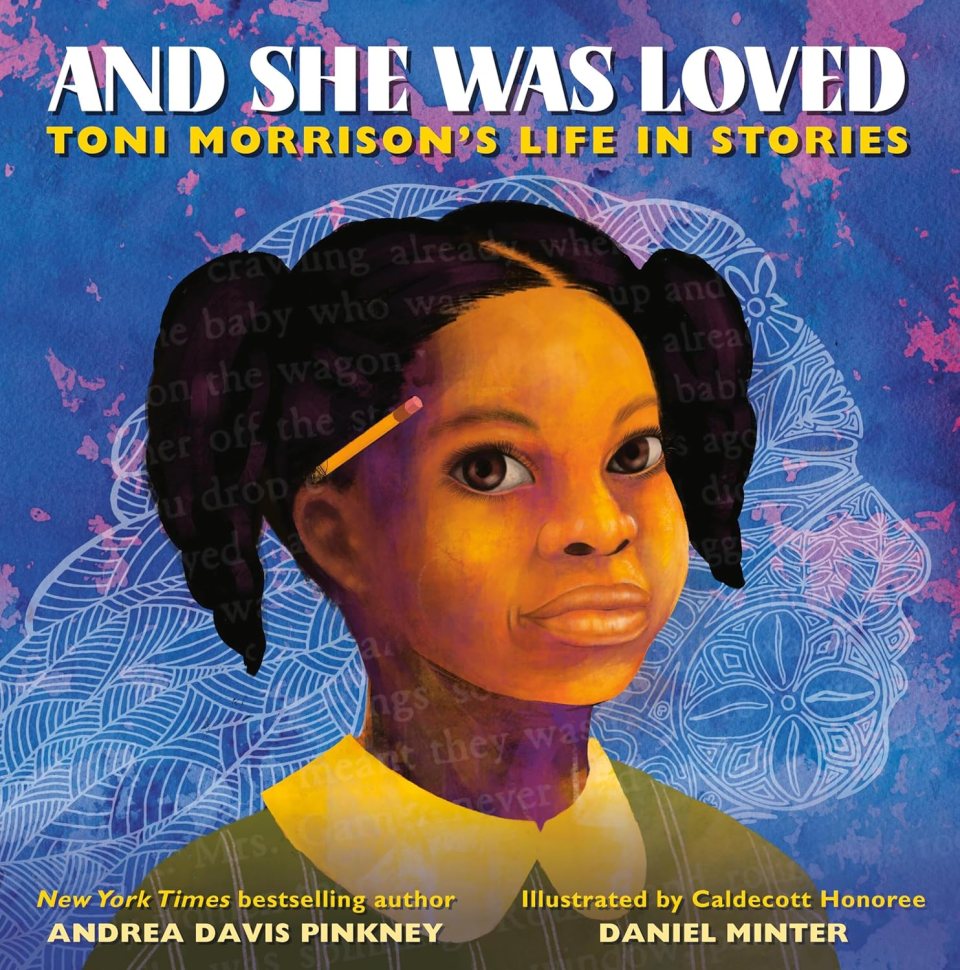 Your 2025 black kids' summer reading list And she was loved: toni morrison’s life in stories by andrea davis pinkney for the black kids' summer reading list
