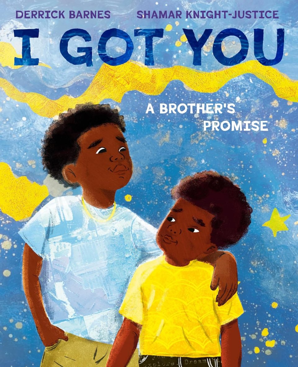 Why derrick barnes’, "i got you" is the brotherhood book every black family needs on the shelf Cover of i got you: a brother’s promise by derrick barnes, a powerful children’s book that was banned for celebrating black boy joy and sibling love.