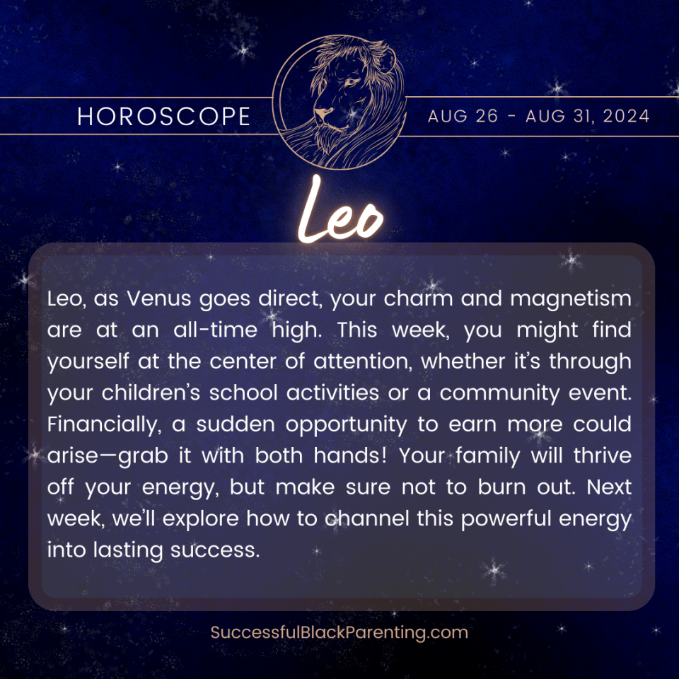 Horoscopes for parents: week of august 11th – august 18th Regal and radiant leo zodiac sign depiction with a majestic lion, tailored for leos who are passionate about creativity and self-expression through astrology.
